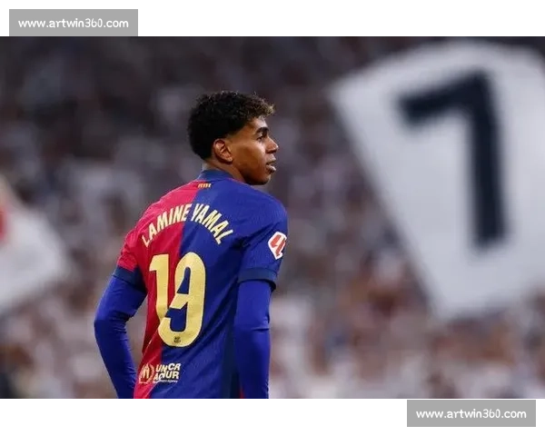 德比硝烟未散：亚马尔取关卡瓦哈尔引热议